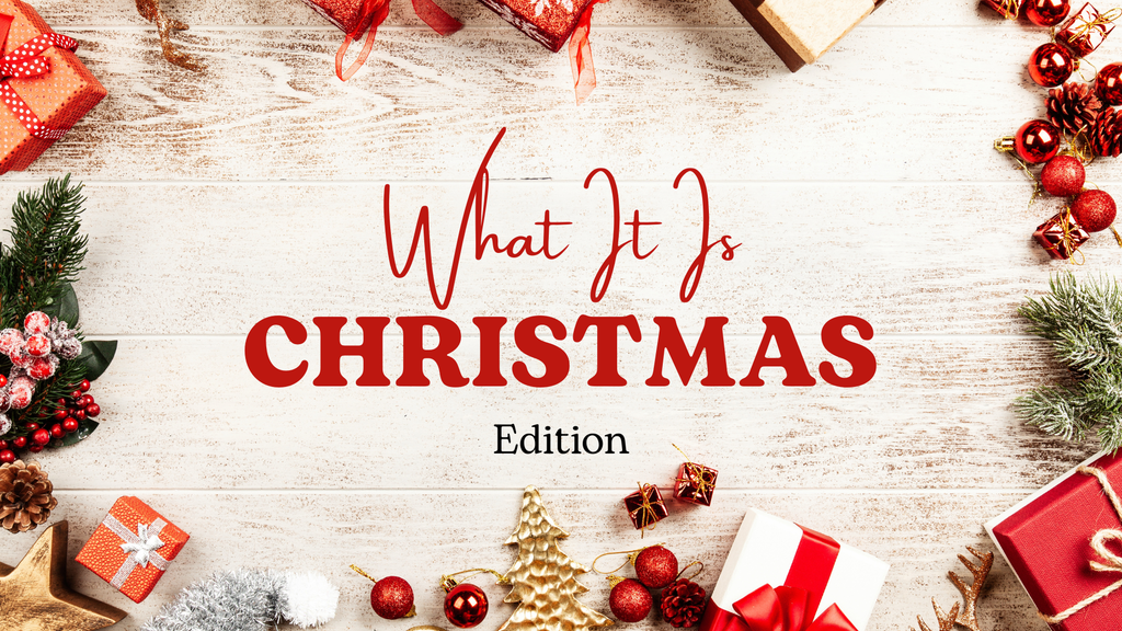 What It Is - Christmas