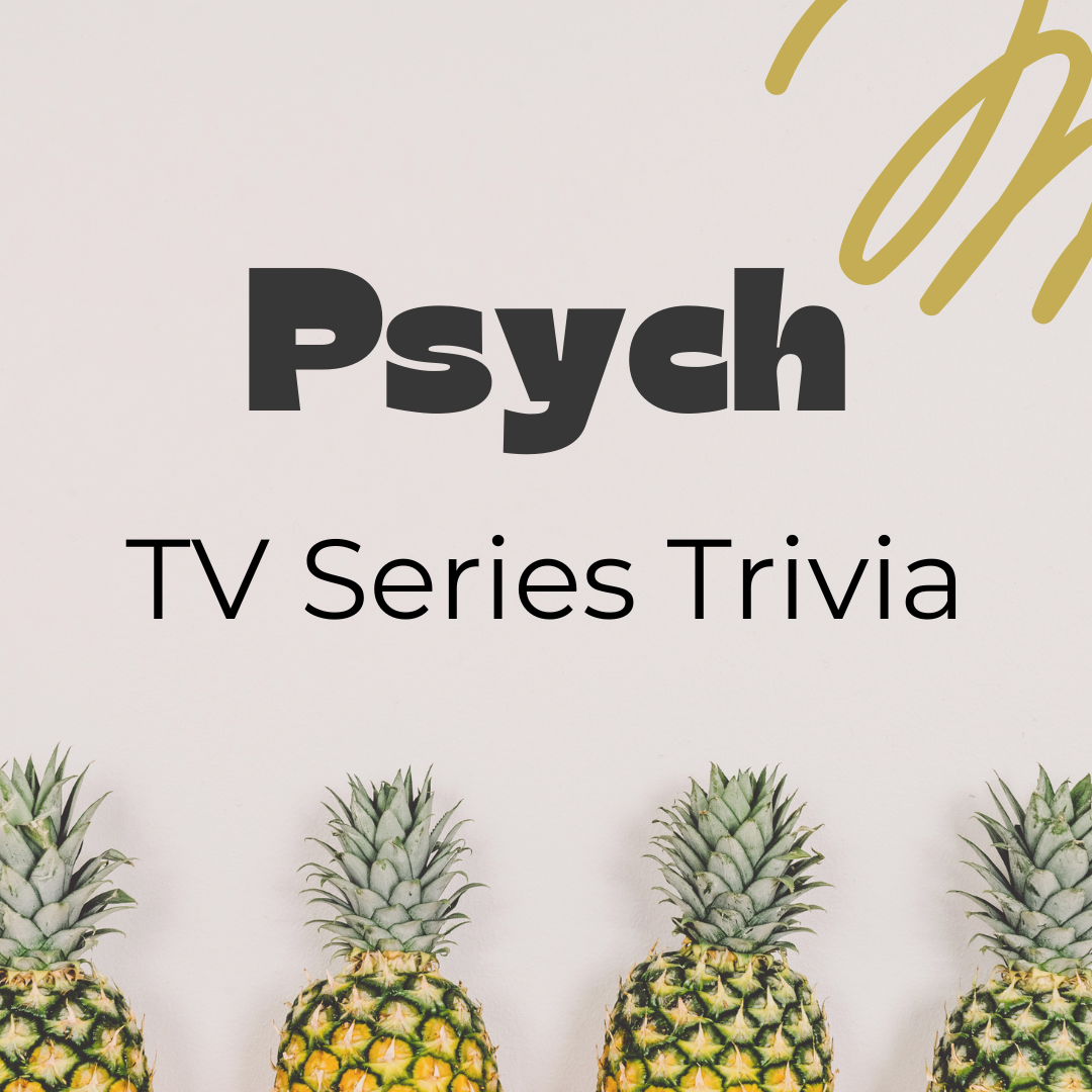 Pysch TV Trivia