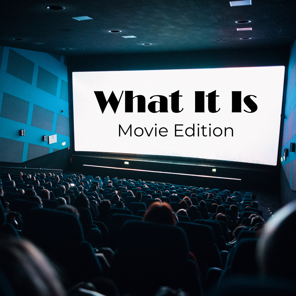 What It Is - General Movie Edition